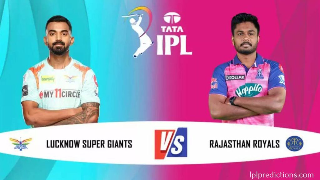 Lucknow Super Giants vs Rajasthan Royals | IPL 4th Match Prediction