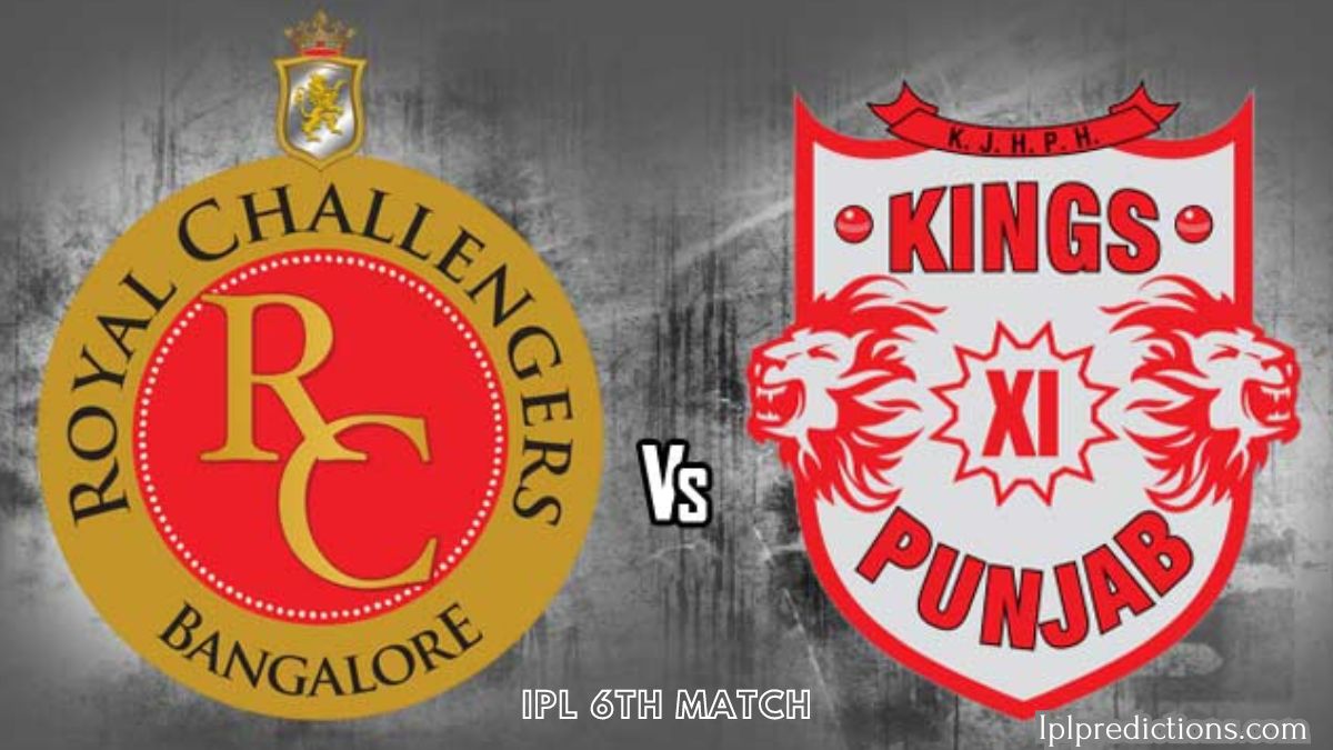Royal Challengers Bengaluru vs Punjab Kings | IPL 6th Match Prediction