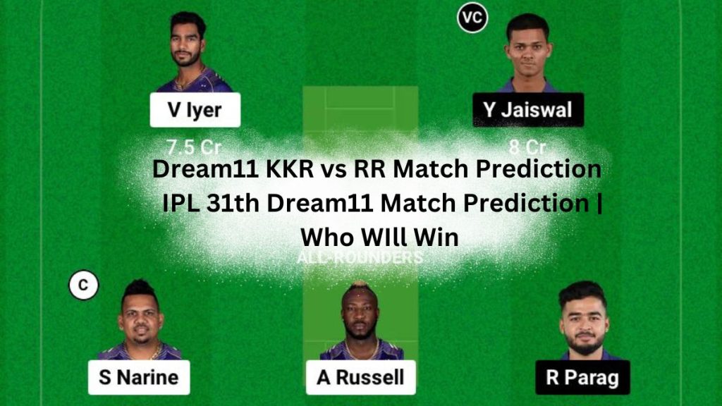 Dream11 KKR vs RR 31th Match Prediction | Who WIll Win?