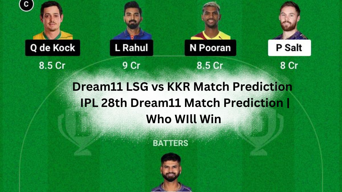 Dream11 KKR vs LSG| IPL 28th Match Prediction