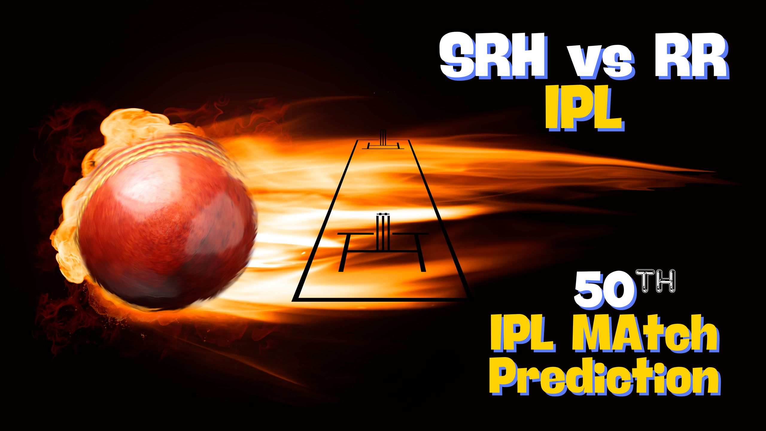 Dream11 SRH vs RR | IPL 50th Match Prediction